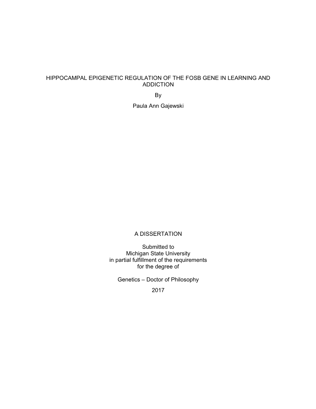 HIPPOCAMPAL EPIGENETIC REGULATION of the FOSB GENE in LEARNING and ADDICTION by Paula Ann Gajewski
