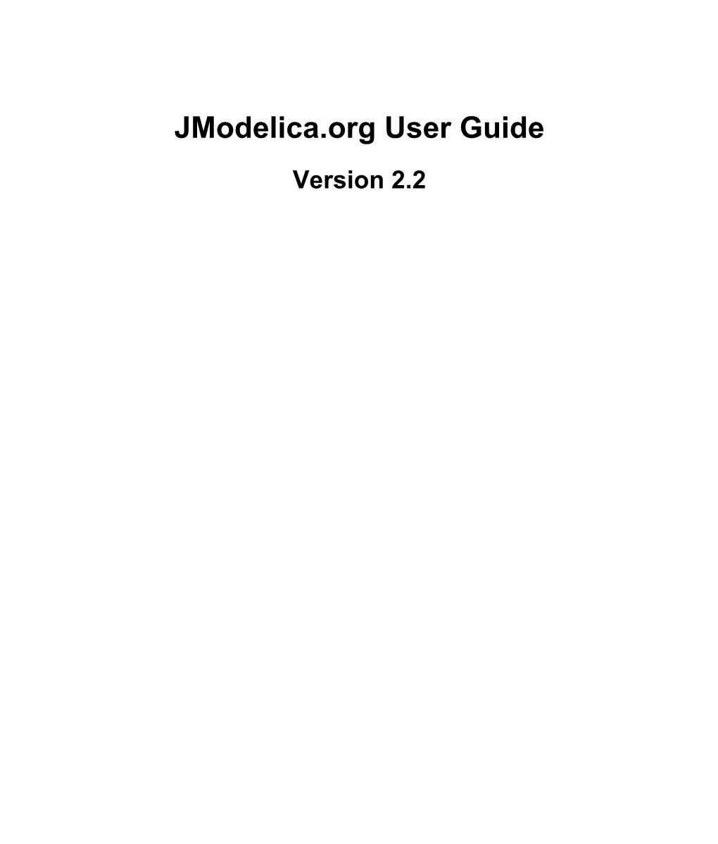 Jmodelica.Org User Guide Version 2.2 Jmodelica.Org User Guide: Version 2.2