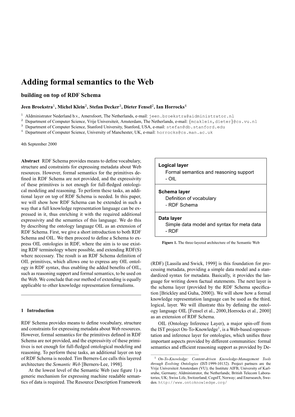 Adding Formal Semantics to the Web Building on Top of RDF Schema