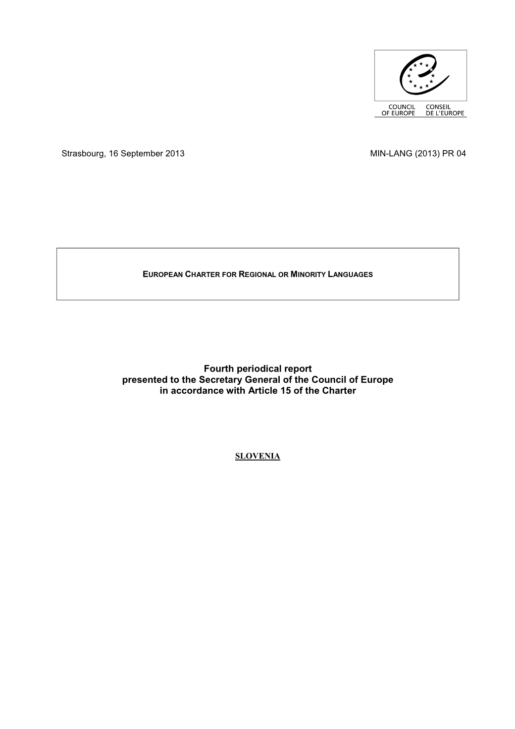 Fourth Periodical Report Presented to the Secretary General of the Council of Europe in Accordance with Article 15 of the Charter