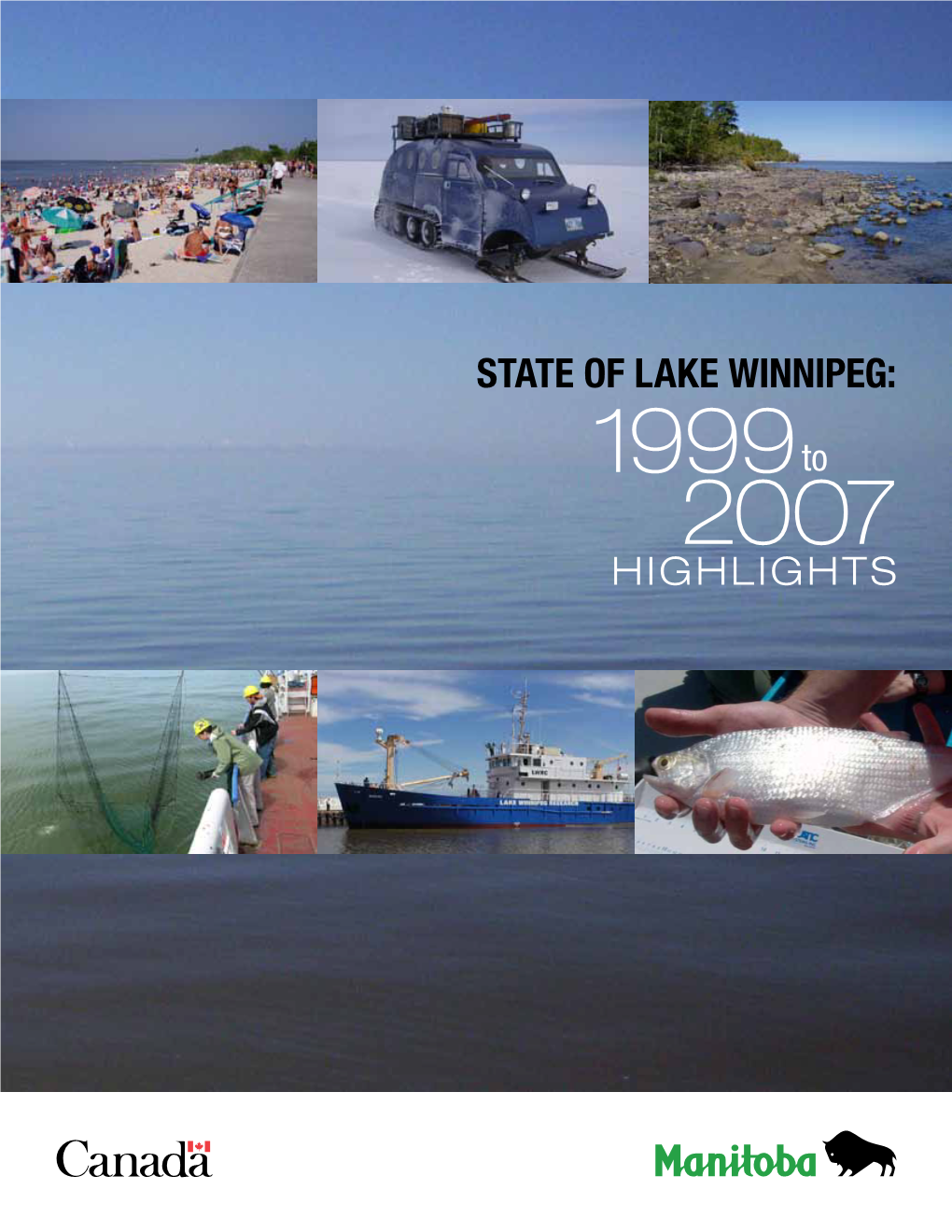 STATE of LAKE WINNIPEG: 1999To 2007 HIGHLIGHTS State of Lake Winnipeg: 1999 to 2007 Highlights