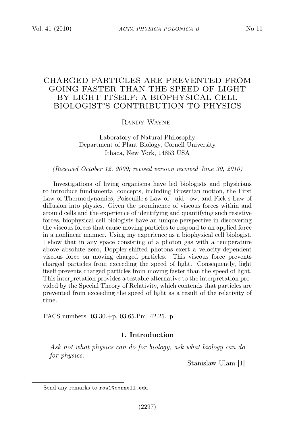 Charged Particles Are Prevented from Going Faster Than the Speed of Light by Light Itself: a Biophysical Cell Biologist’S Contribution to Physics