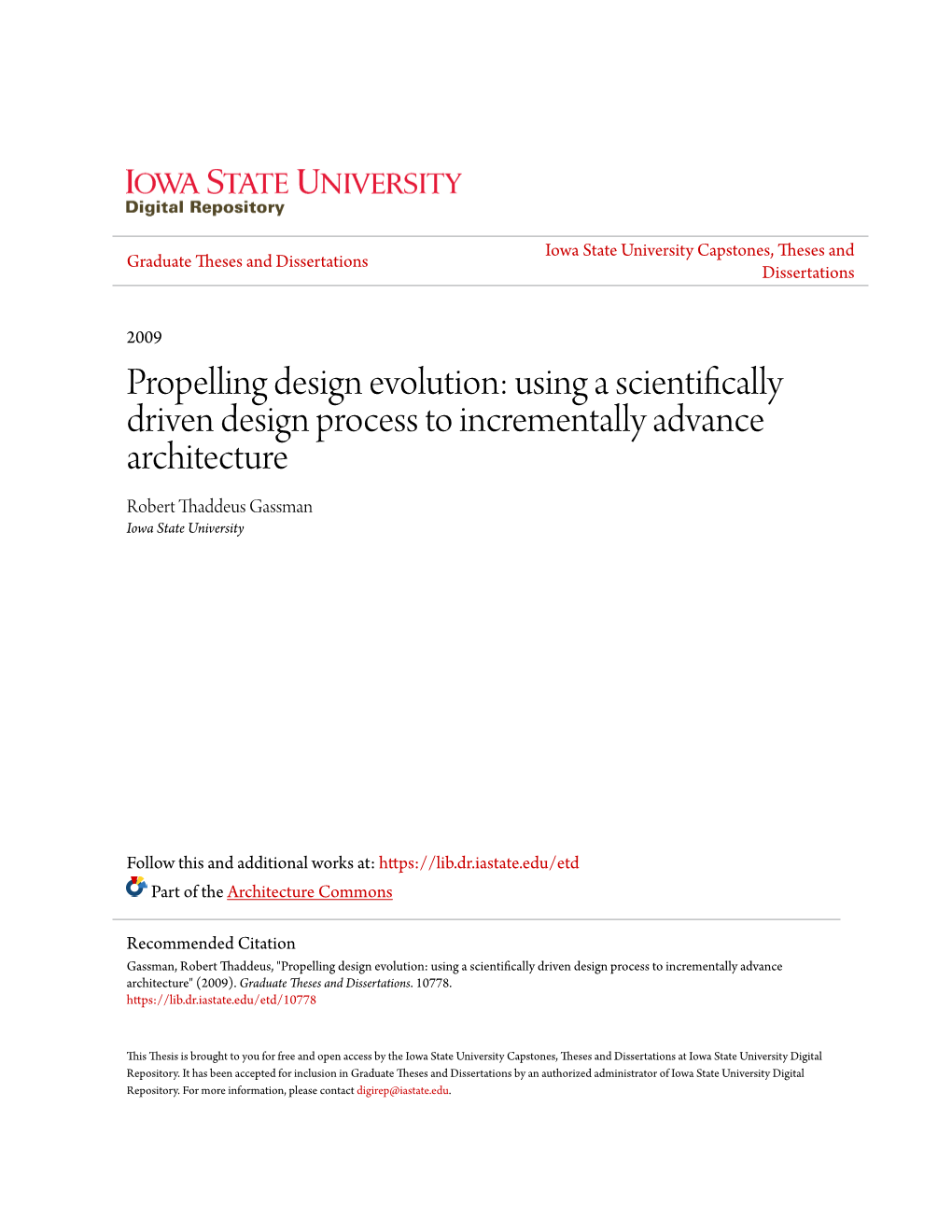 Propelling Design Evolution: Using a Scientifically Driven Design Process to Incrementally Advance Architecture Robert Thaddeus Gassman Iowa State University