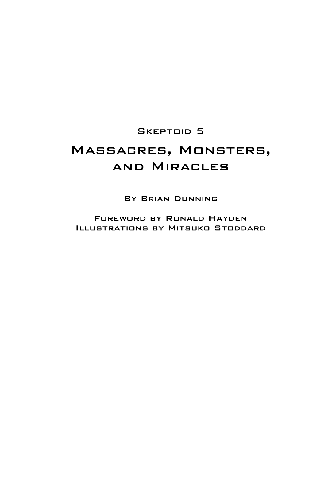 Massacres, Monsters, and Miracles