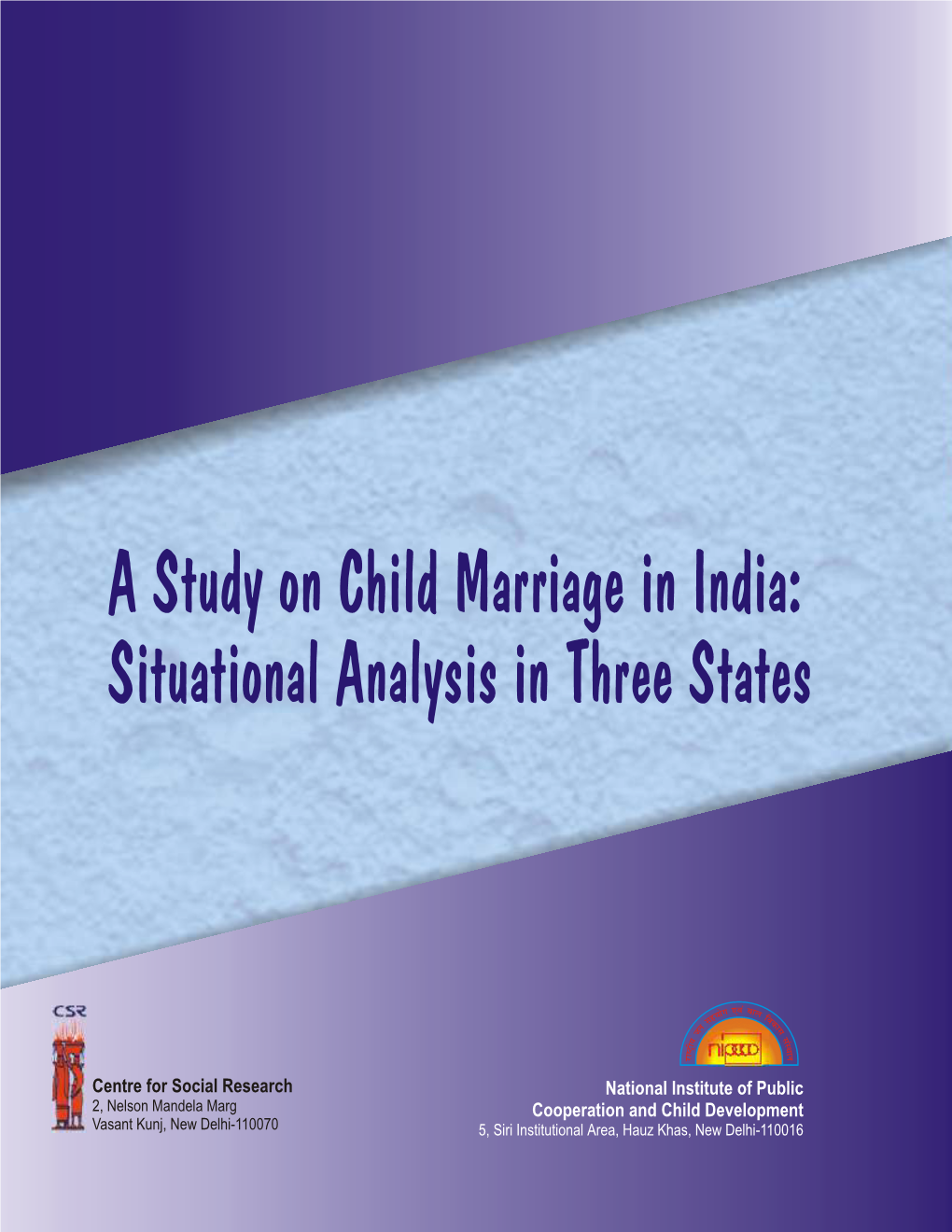 A Study on Child Marriage in India : Situational Analysis in Three States