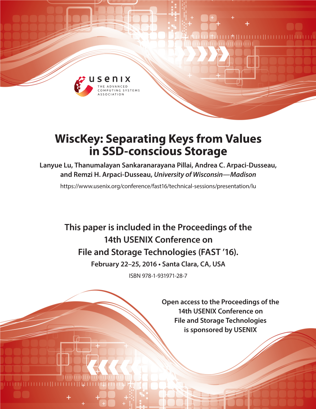 Wisckey: Separating Keys from Values in SSD-Conscious Storage Lanyue Lu, Thanumalayan Sankaranarayana Pillai, Andrea C