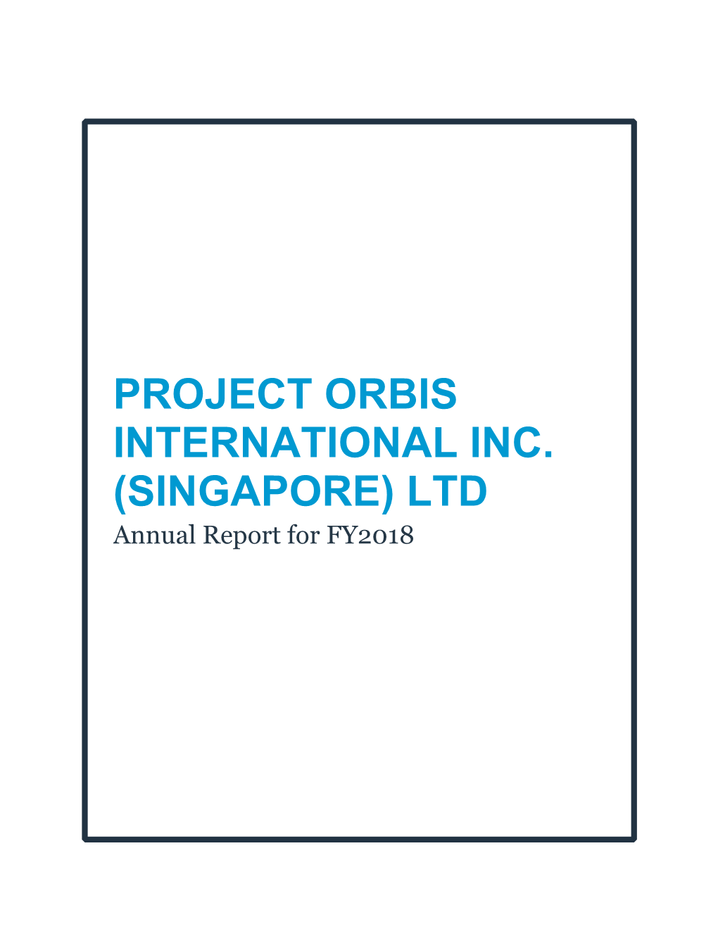 PROJECT ORBIS INTERNATIONAL INC. (SINGAPORE) LTD Annual Report for FY2018