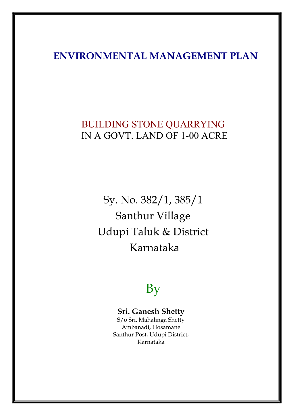 Sy. No. 382/1, 385/1 Santhur Village Udupi Taluk & District Karnataka