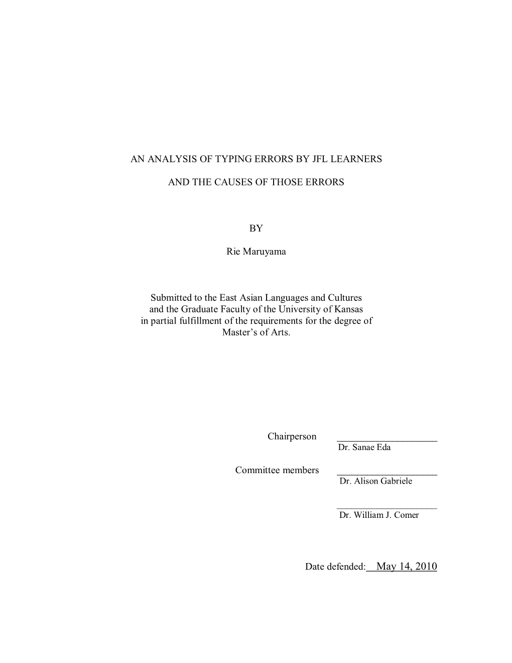 AN ANALYSIS of TYPING ERRORS by JFL LEARNERS and the CAUSES of THOSE ERRORS by Rie Maruyama Submitted to the East Asian Langua