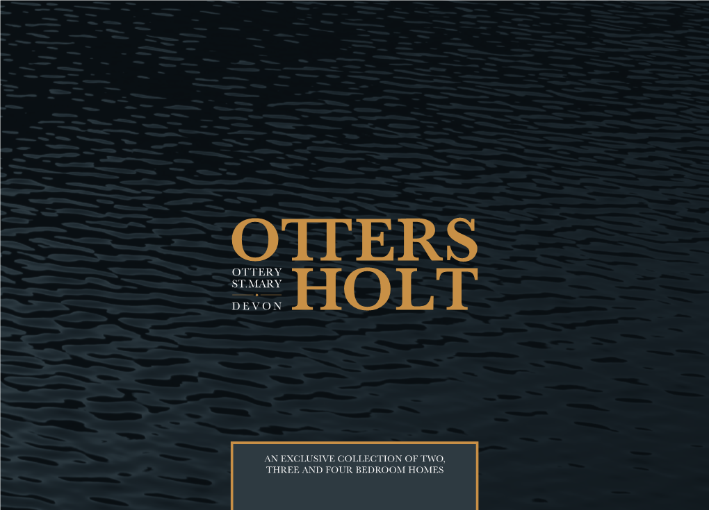 AN EXCLUSIVE COLLECTION of TWO, THREE and FOUR BEDROOM HOMES Computer Generated Image of Otters Holt