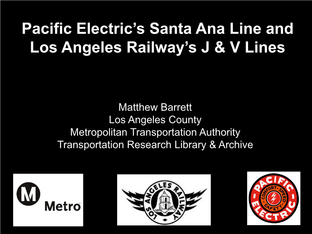 Pacific Electric's Santa Ana Line and Los Angeles Railway's J & V Lines