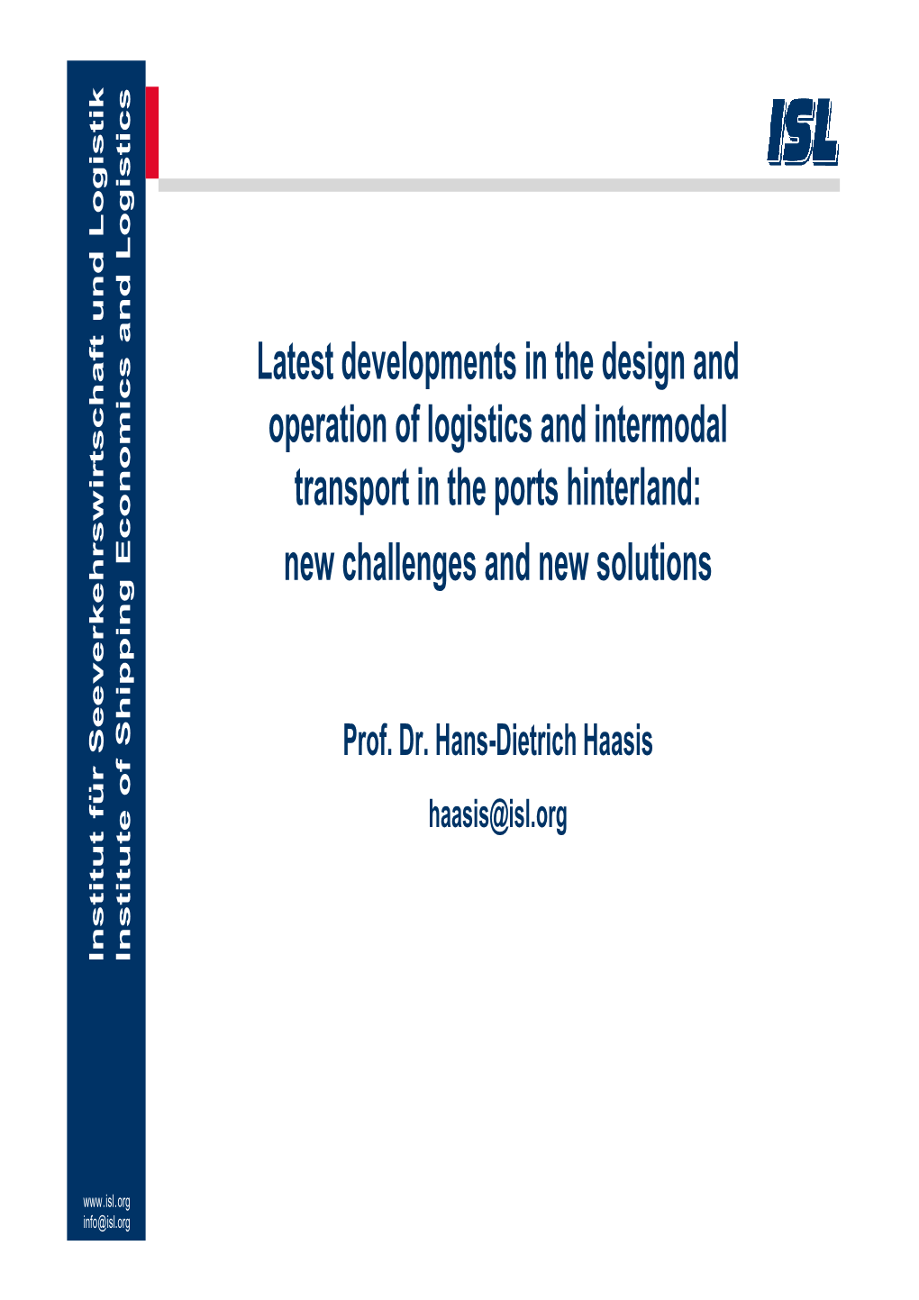 Latest Developments in the Design and Operation of Logistics and Intermodal Transport in the Ports Hinterland: New Challenges and New Solutions