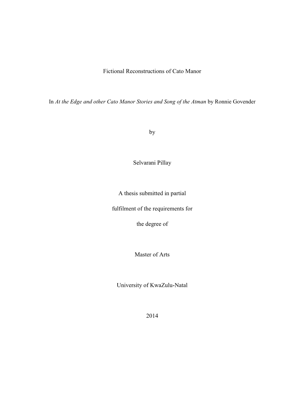 Fictional Reconstructions of Cato Manor by Selvarani Pillay a Thesis Submitted in Partial Fulfilment of the Requirements For