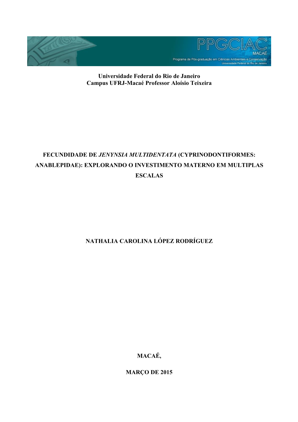 Fecundidade De Jenynsia Multidentata (Cyprinodontiformes: Anablepidae): Explorando O Investimento Materno Em Multiplas Escalas