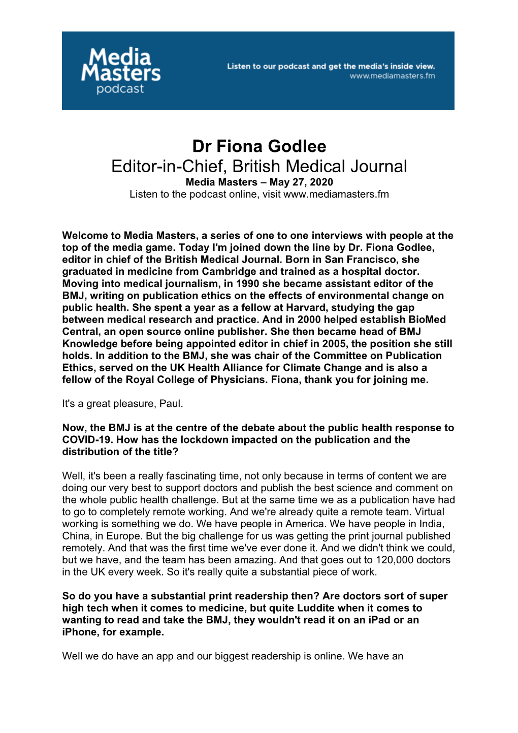 Dr Fiona Godlee Editor-In-Chief, British Medical Journal Media Masters – May 27, 2020 Listen to the Podcast Online, Visit