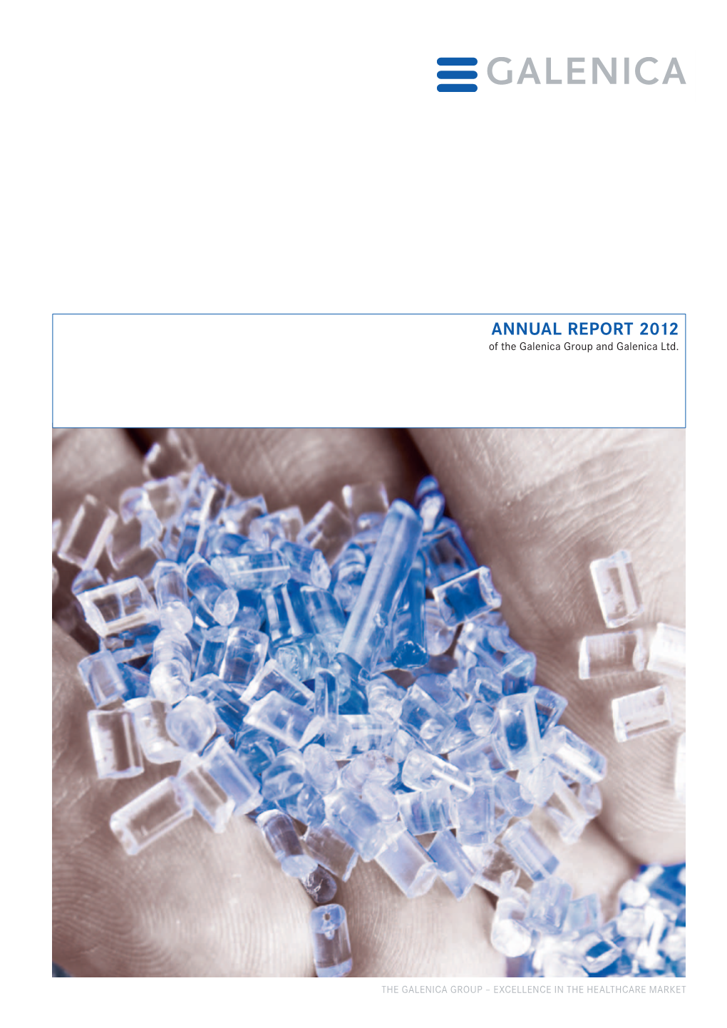 Annual Report 2012 Are Understood, Embodied and Put Into Practice by of the Galenica Group and Galenica Ltd