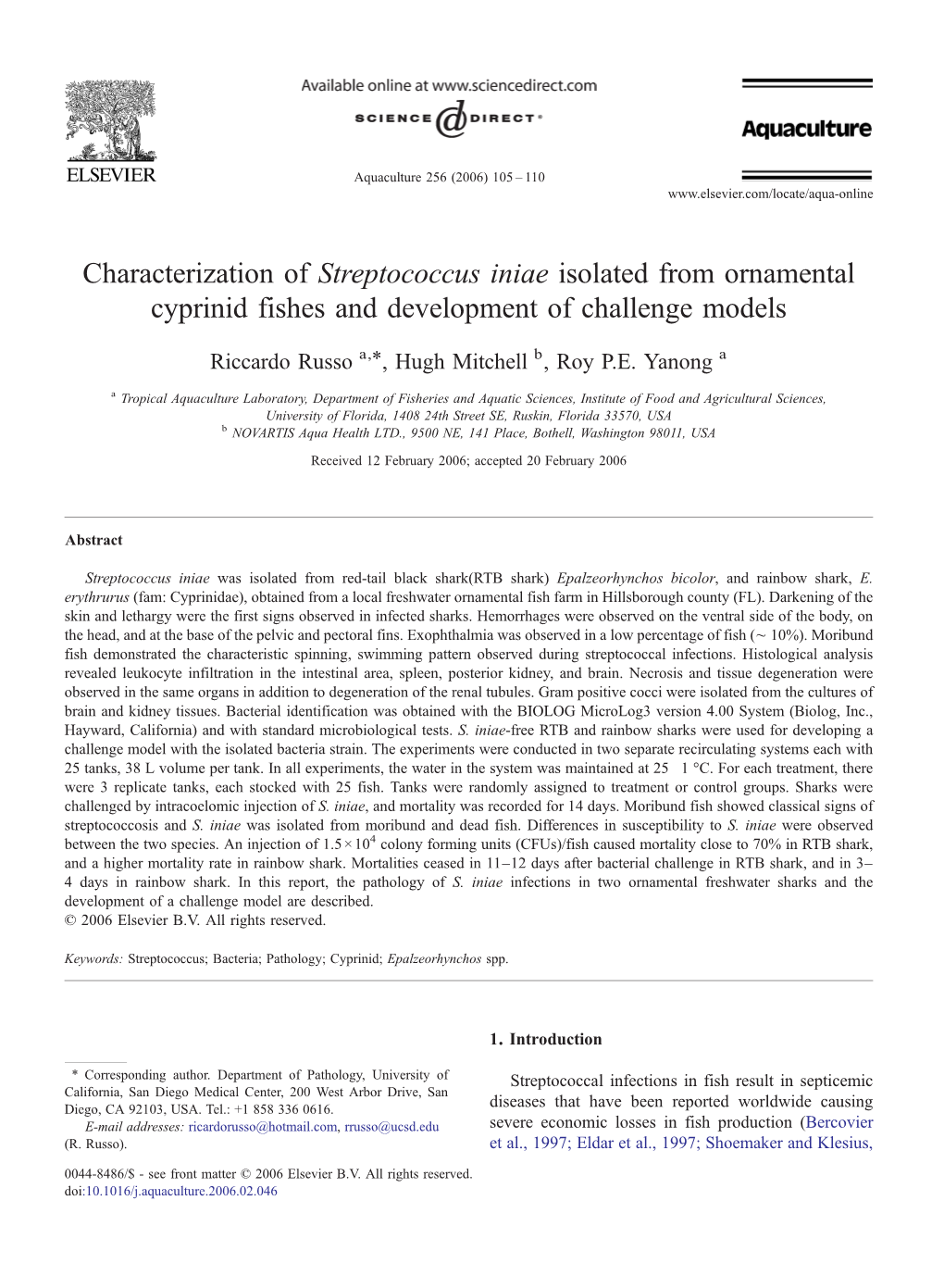 Characterization of Streptococcus Iniae Isolated from Ornamental Cyprinid Fishes and Development of Challenge Models ⁎ Riccardo Russo A, , Hugh Mitchell B, Roy P.E
