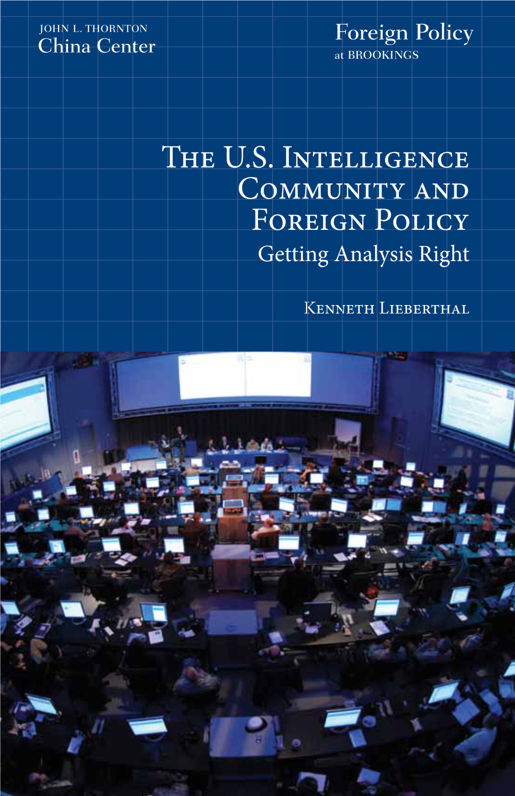 The U.S. Intelligence Community and Foreign Policy Getting Analysis Right