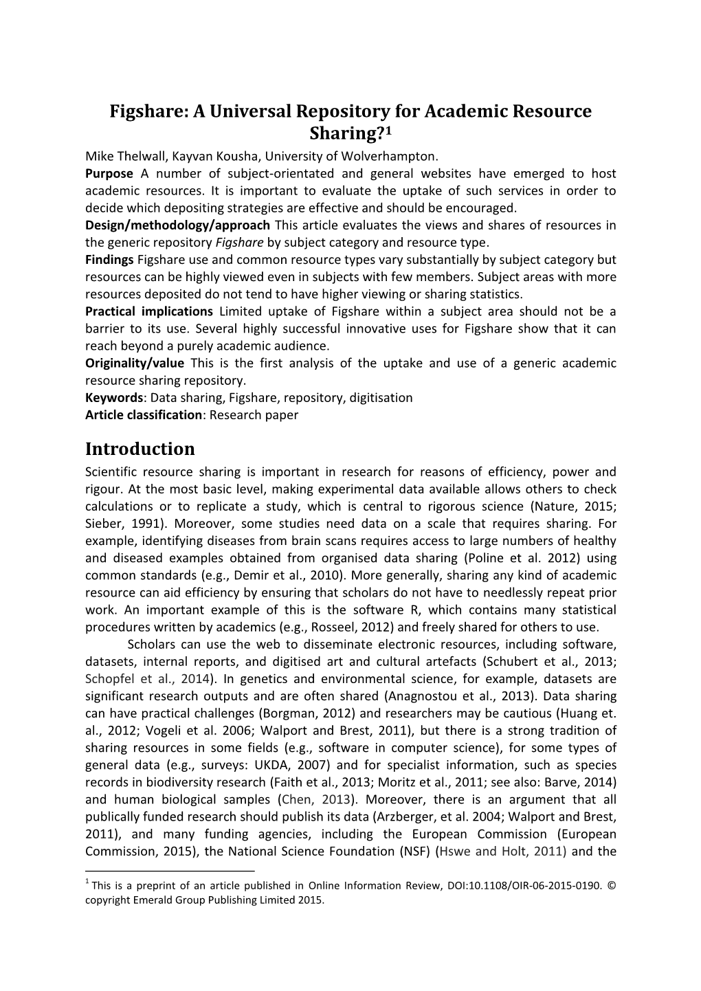 Figshare: a Universal Repository for Academic Resource Sharing?1 Mike Thelwall, Kayvan Kousha, University of Wolverhampton