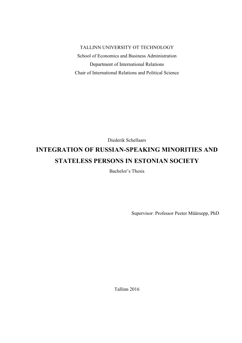 INTEGRATION of RUSSIAN-SPEAKING MINORITIES and STATELESS PERSONS in ESTONIAN SOCIETY Bachelor’S Thesis