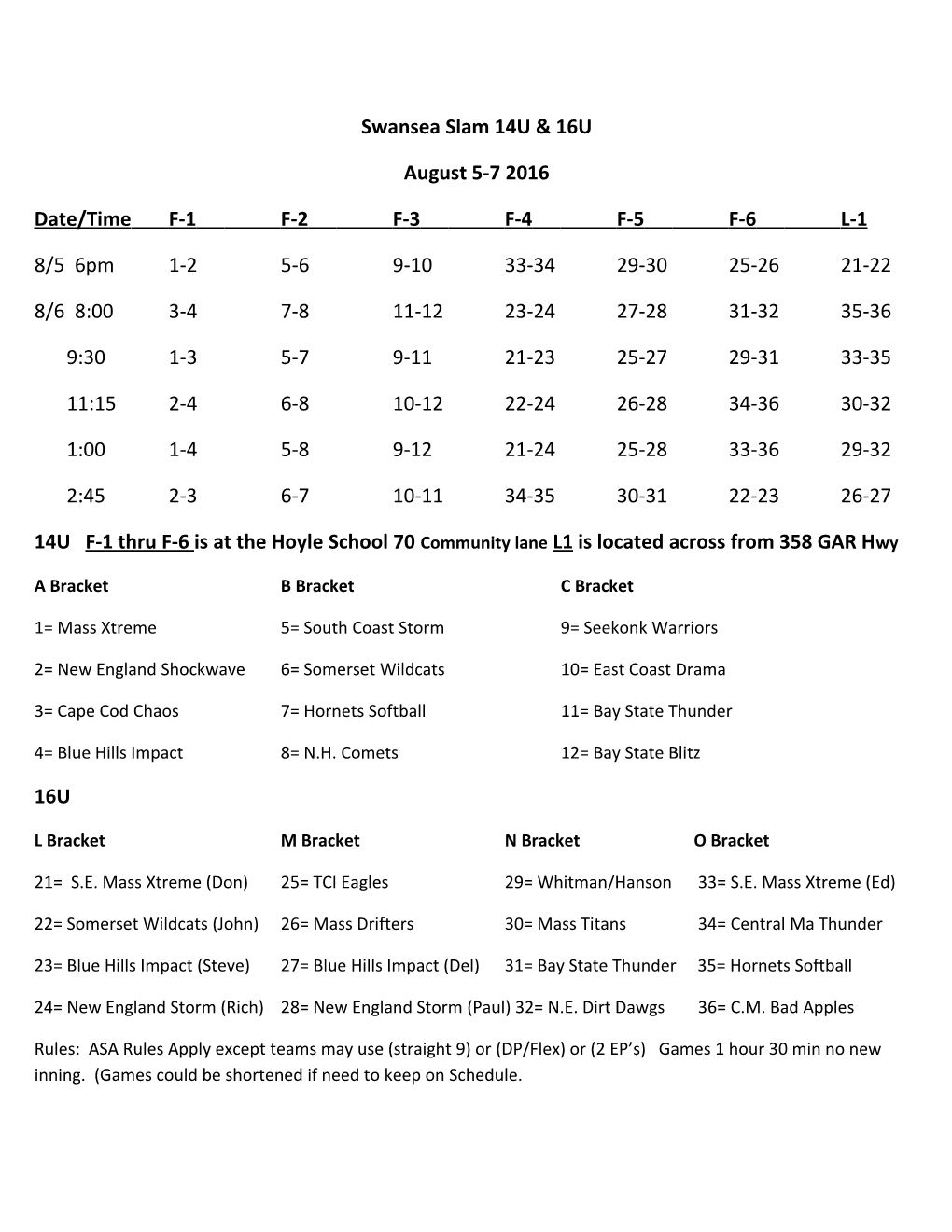 14U F-1 Thru F-6 Is at the Hoyle School 70 Community Lane L1 Is Located Across from 358