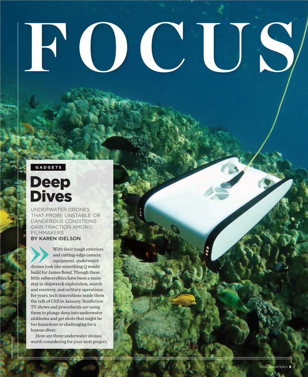 Deep Dives UNDERWATER DRONES THAT PROBE UNSTABLE OR DANGEROUS CONDITIONS GAIN TRACTION AMONG FILMMAKERS by KAREN IDELSON