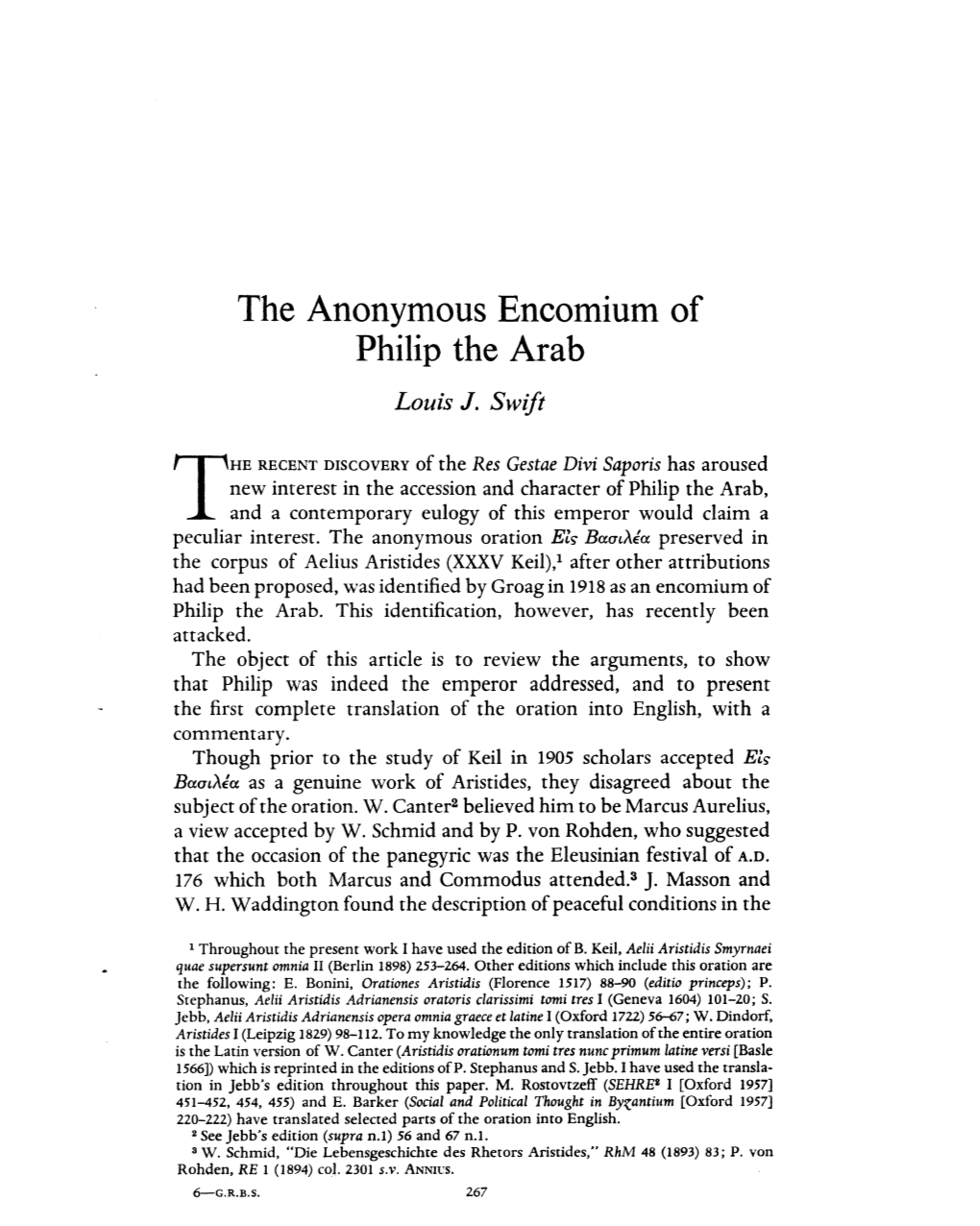 The Anonymous Encomium of Philip the Arab Swift, Louis J Greek, Roman and Byzantine Studies; Fall 1966; 7, 3; Proquest Pg