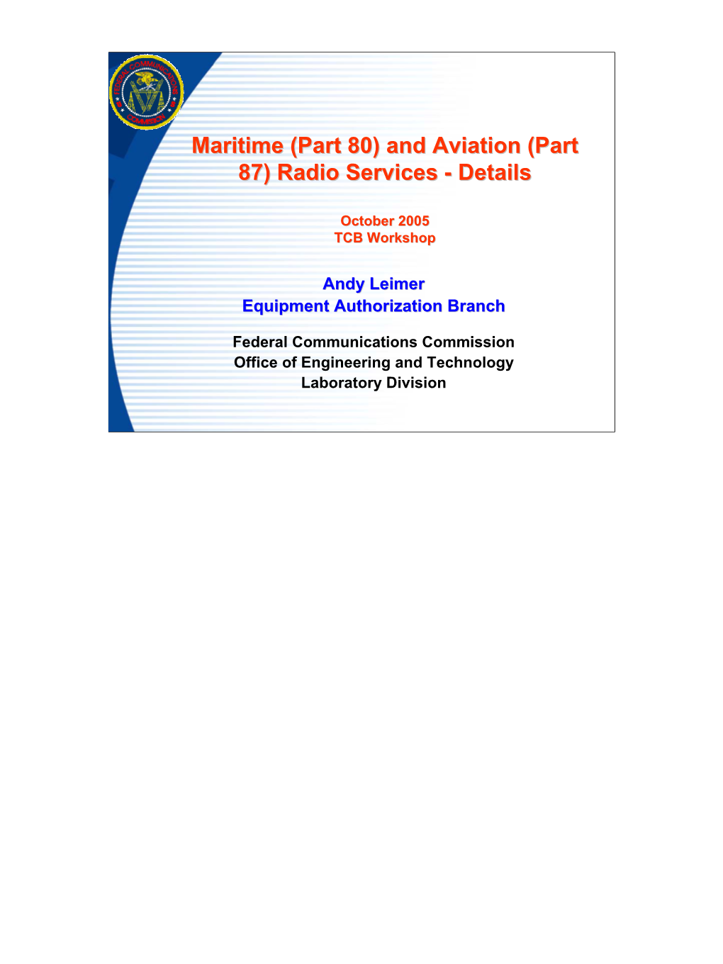 Maritime (Part 80) and Aviation (Part 87) Radio Services - Details