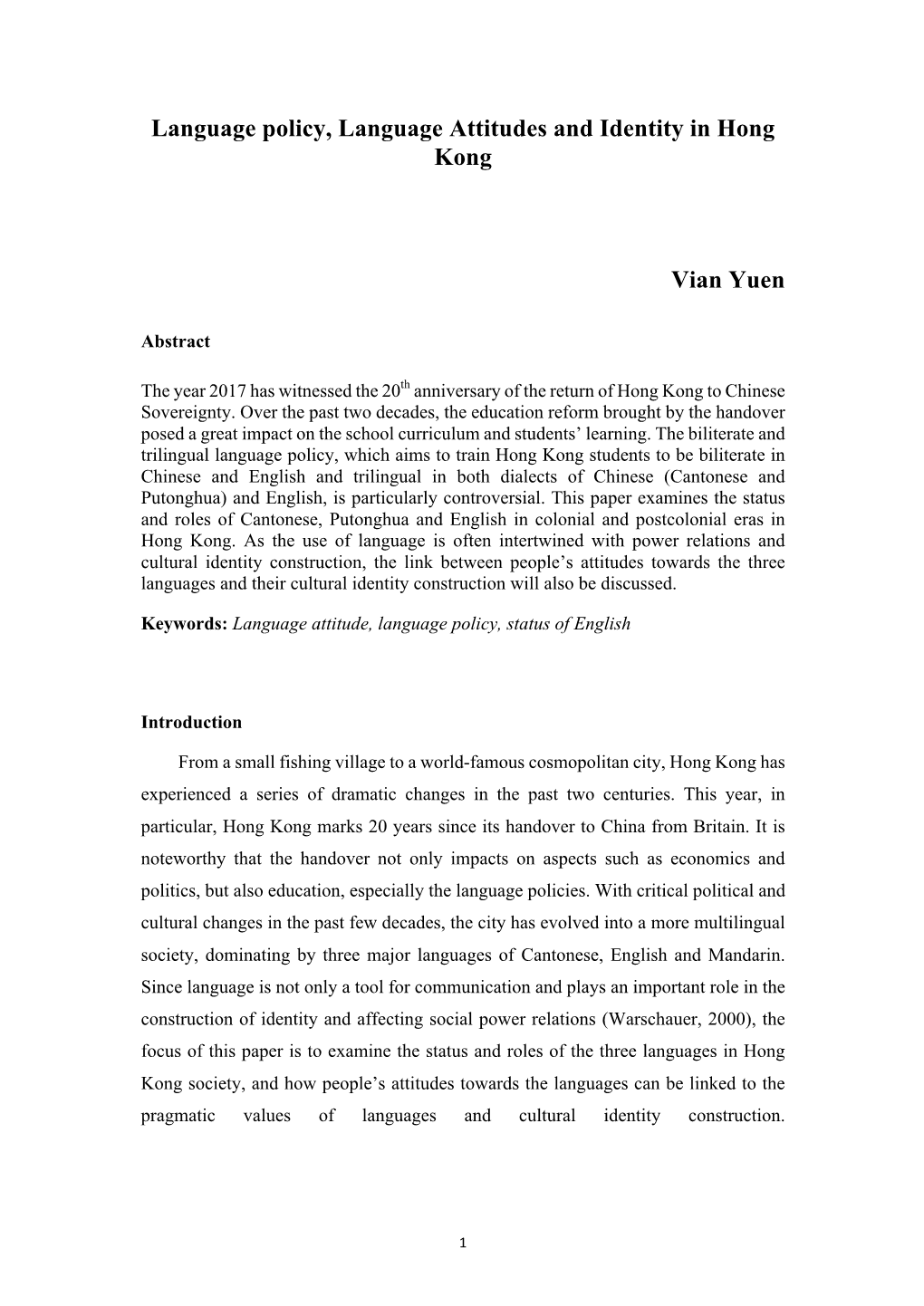 Language Policy, Language Attitudes and Identity in Hong Kong Vian Yuen