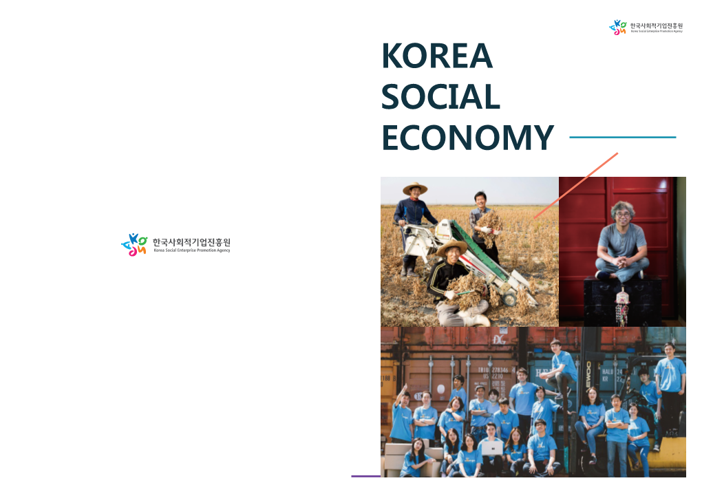 KOREA SOCIAL ECONOMY Introducing the Korea Social Enterprise Promotion Agency (Kosea)