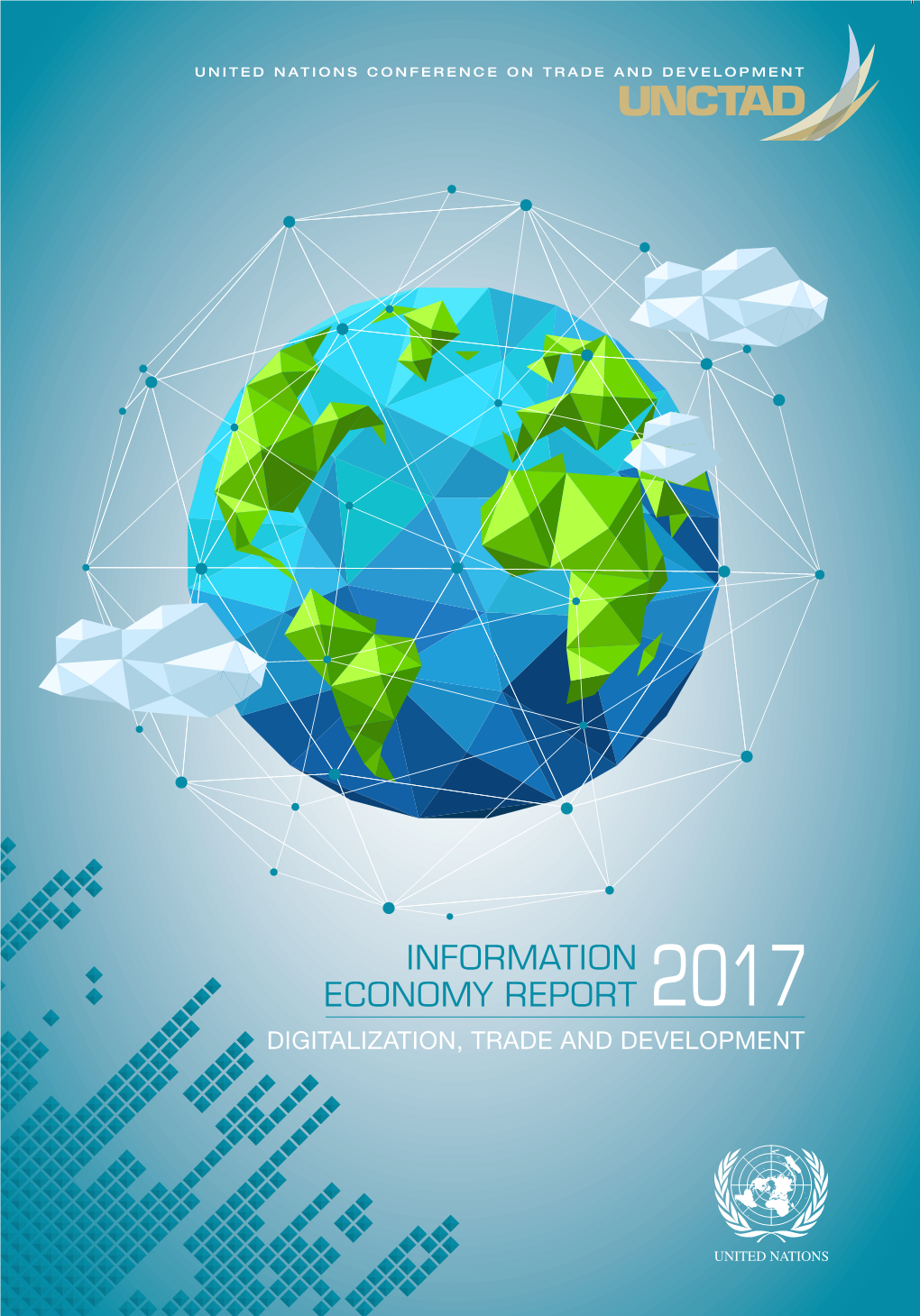 Information Economy Report 2017 Digitalization, Trade and Development United Nations United Nations Conference on Trade and Development