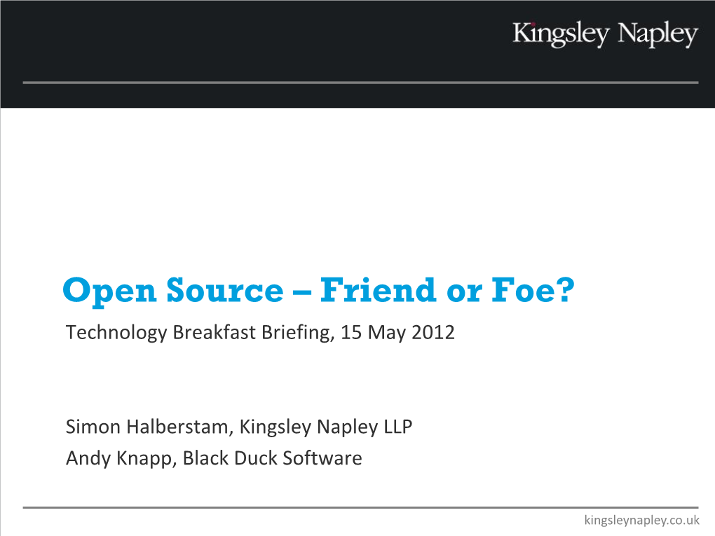 Open Source – Friend Or Foe? Technology Breakfast Briefing, 15 May 2012