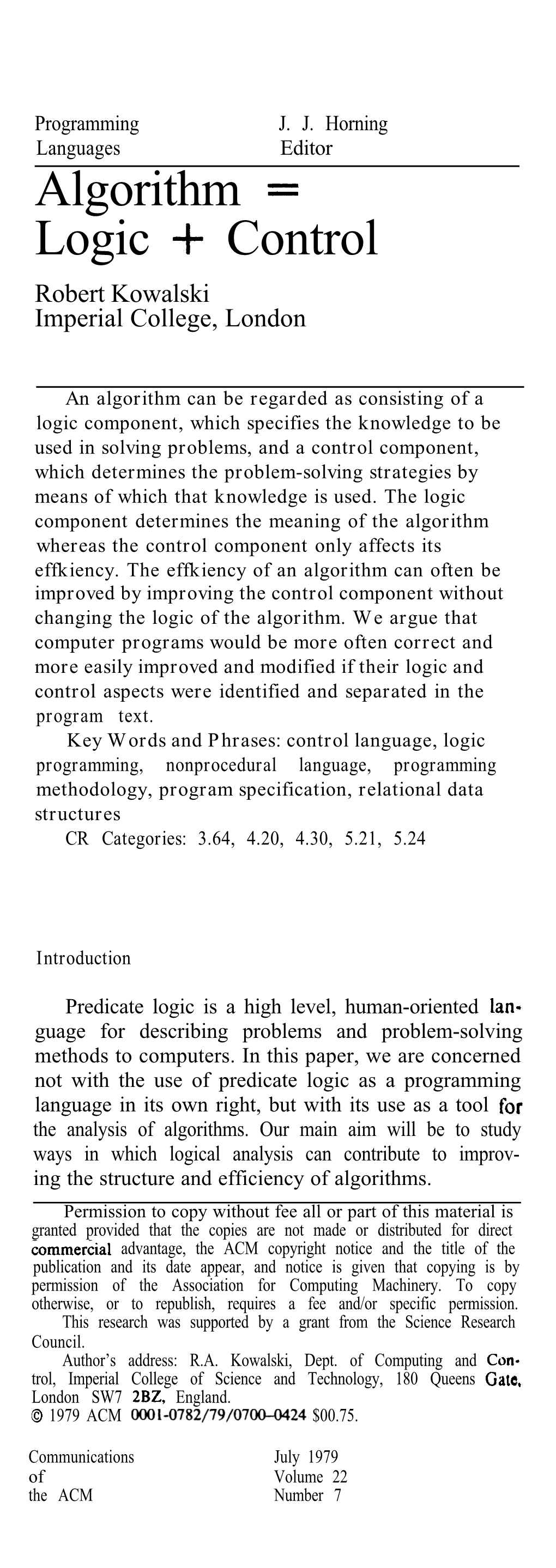 Algorithm = Logic + Control Robert Kowalski Imperial College, London