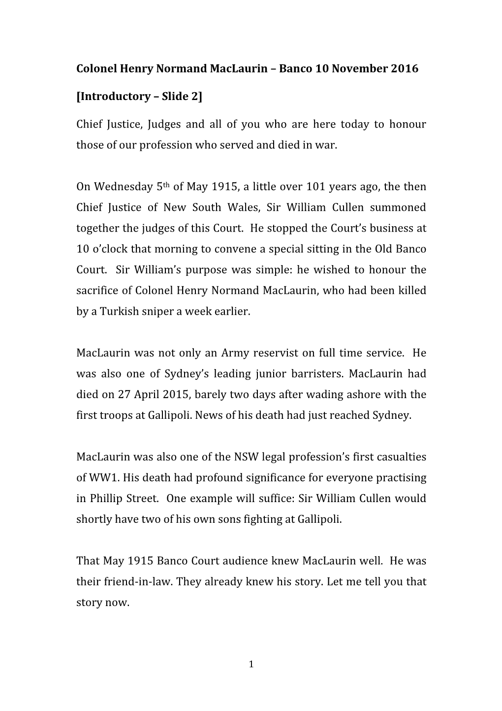 Colonel Henry Normand Maclaurin – Banco 10 November 2016 [Introductory – Slide 2] Chief Justice, Judges and All of You Who A