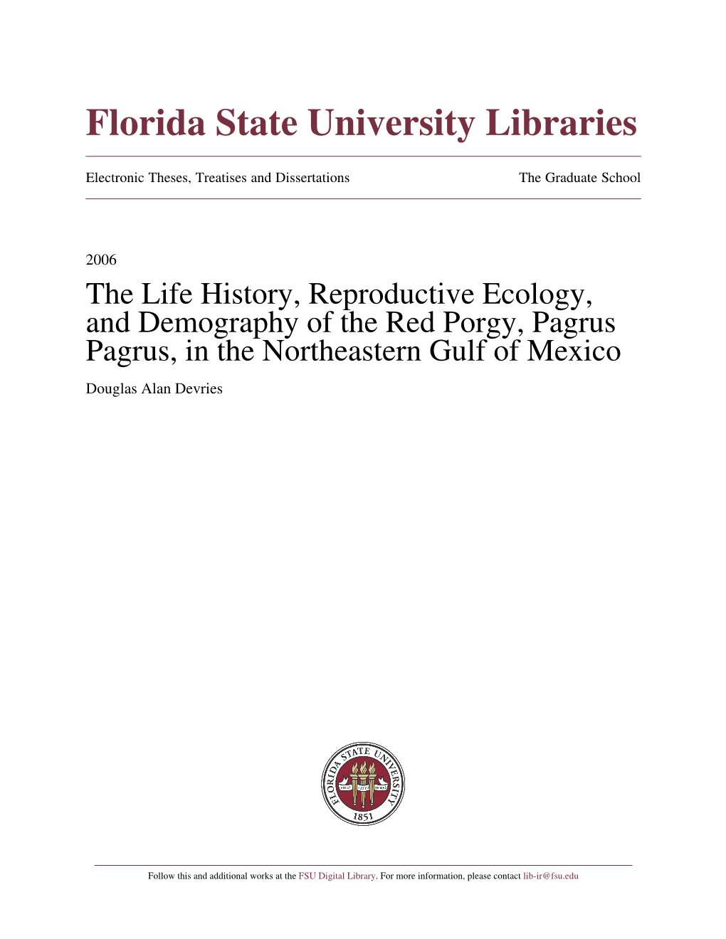 The Life History, Reproductive Ecology, and Demography of the Red Porgy, Pagrus Pagrus, in the Northeastern Gulf of Mexico Douglas Alan Devries