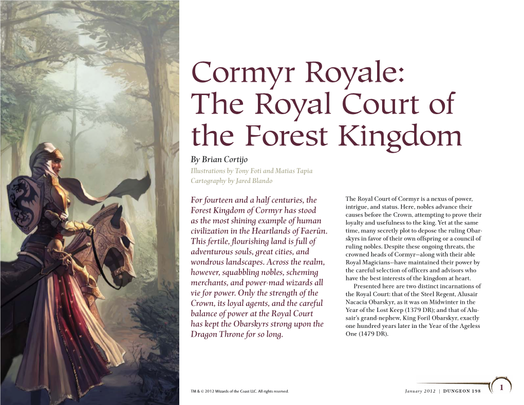 Cormyr Royale: the Royal Court of the Forest Kingdom by Brian Cortijo Illustrations by Tony Foti and Matias Tapia Cartography by Jared Blando