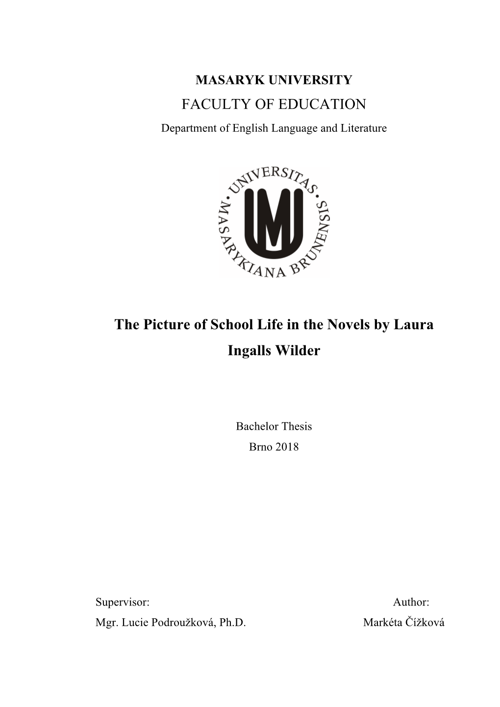 FACULTY of EDUCATION the Picture of School Life in the Novels by Laura Ingalls Wilder