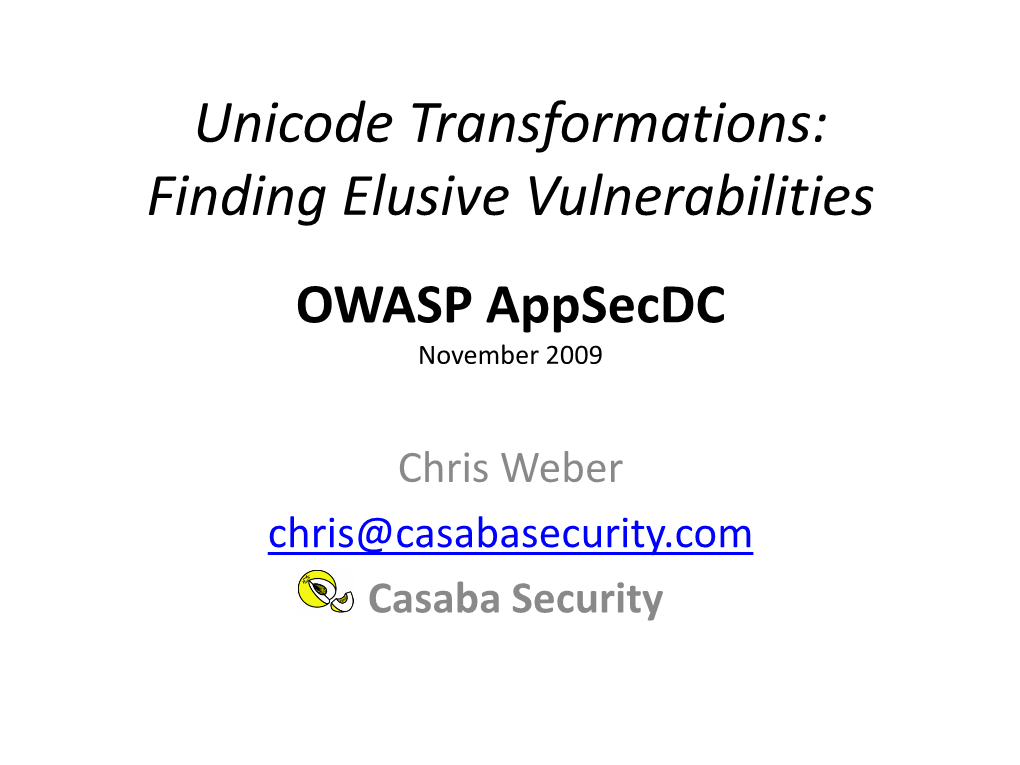 Unicode Transformations: Finding Elusive Vulnerabilities OWASP Appsecdc November 2009