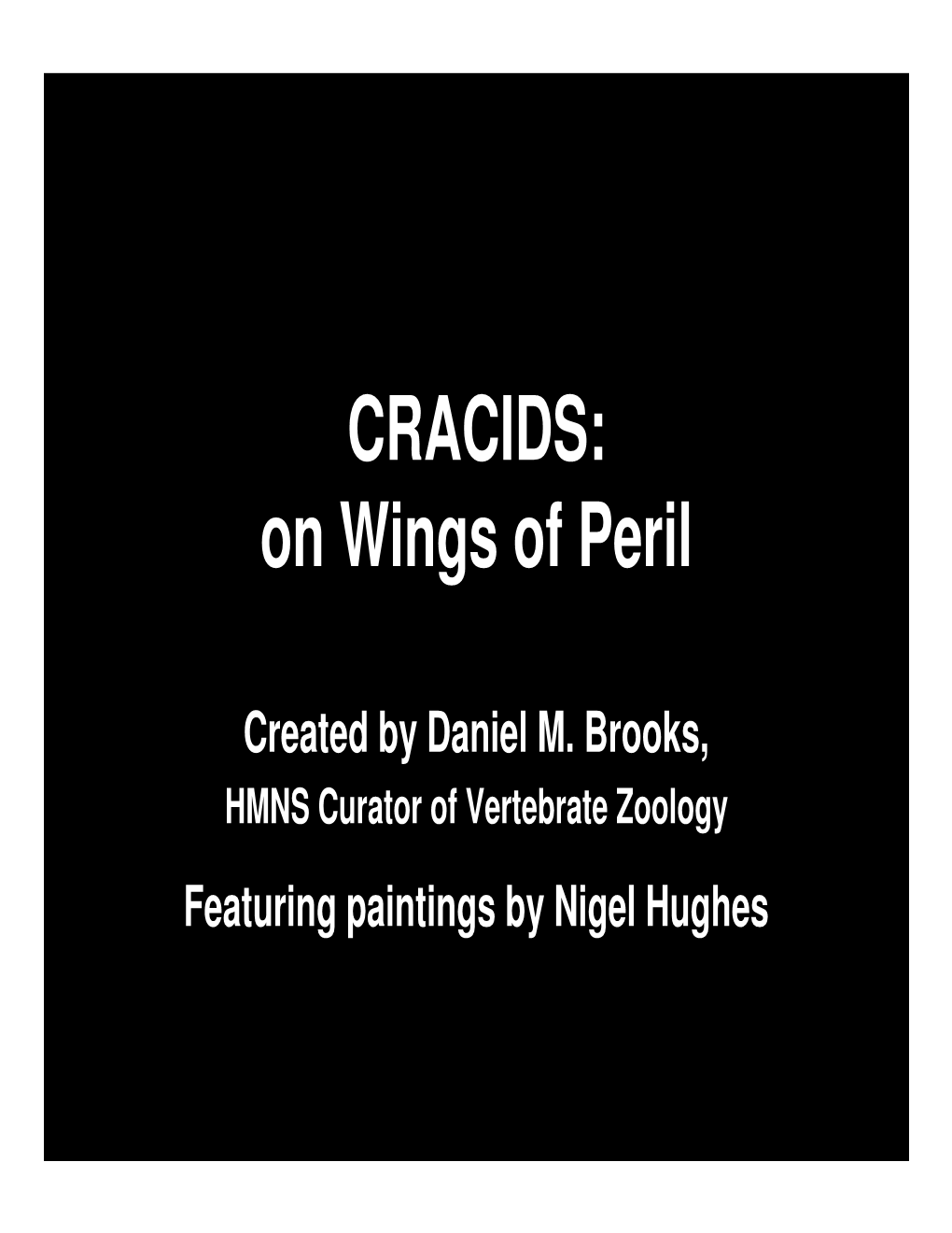 CRACIDS: on Wings of Peril