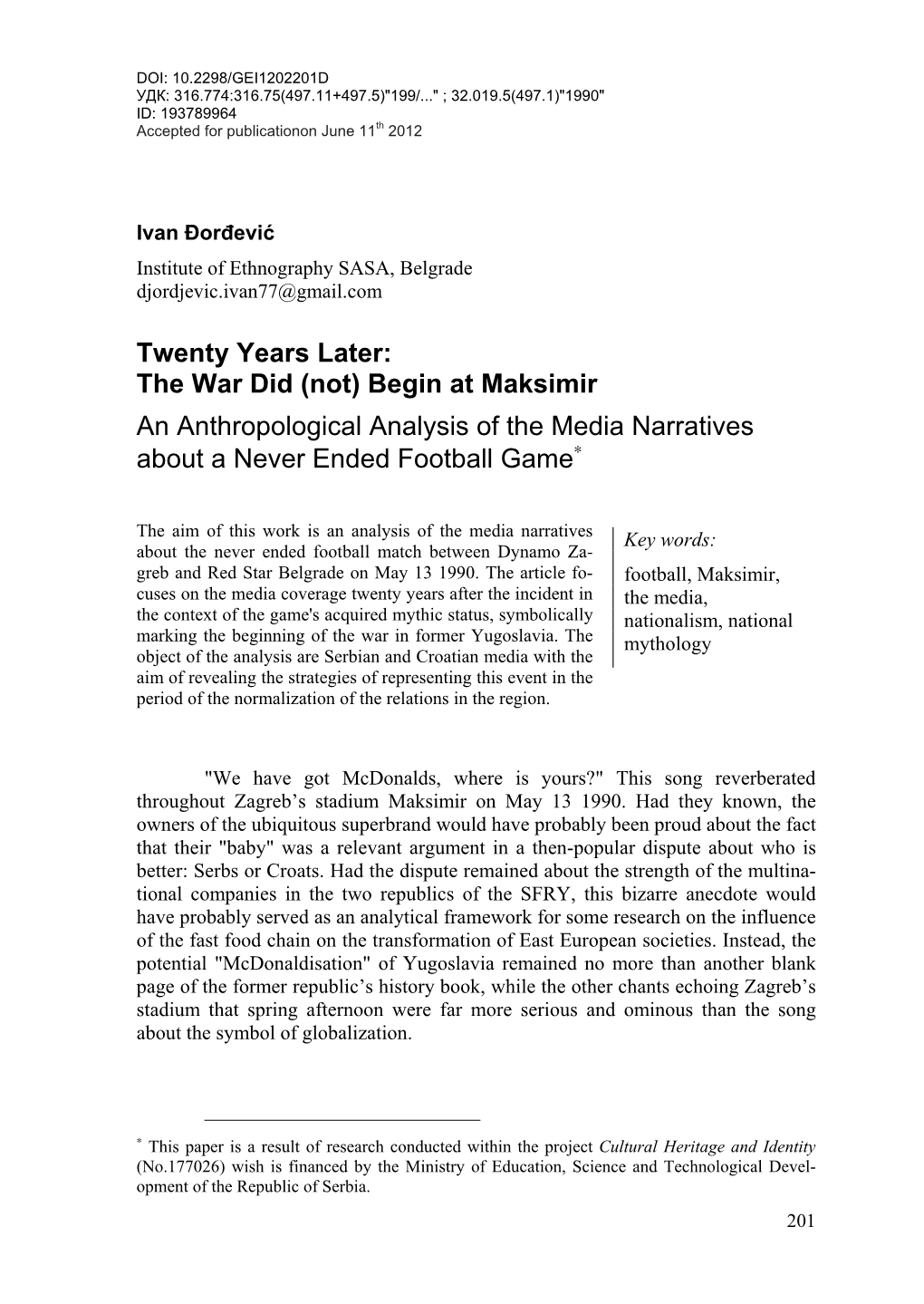 Twenty Years Later: the War Did (Not) Begin at Maksimir an Anthropological Analysis of the Media Narratives About a Never Ended Football Game∗