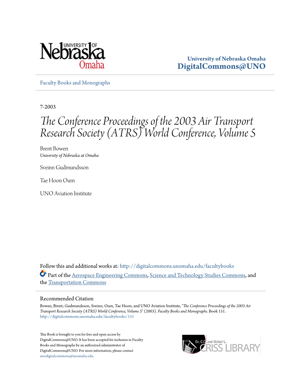 The Conference Proceedings of the 2003 Air Transport Research Society (ATRS) World Conference, Volume 5 Brent Bowen University of Nebraska at Omaha