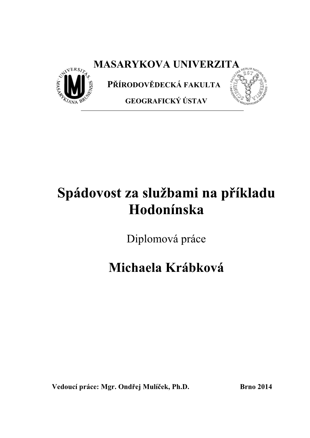 Spádovost Za Sluţbami Na Příkladu Hodonínska