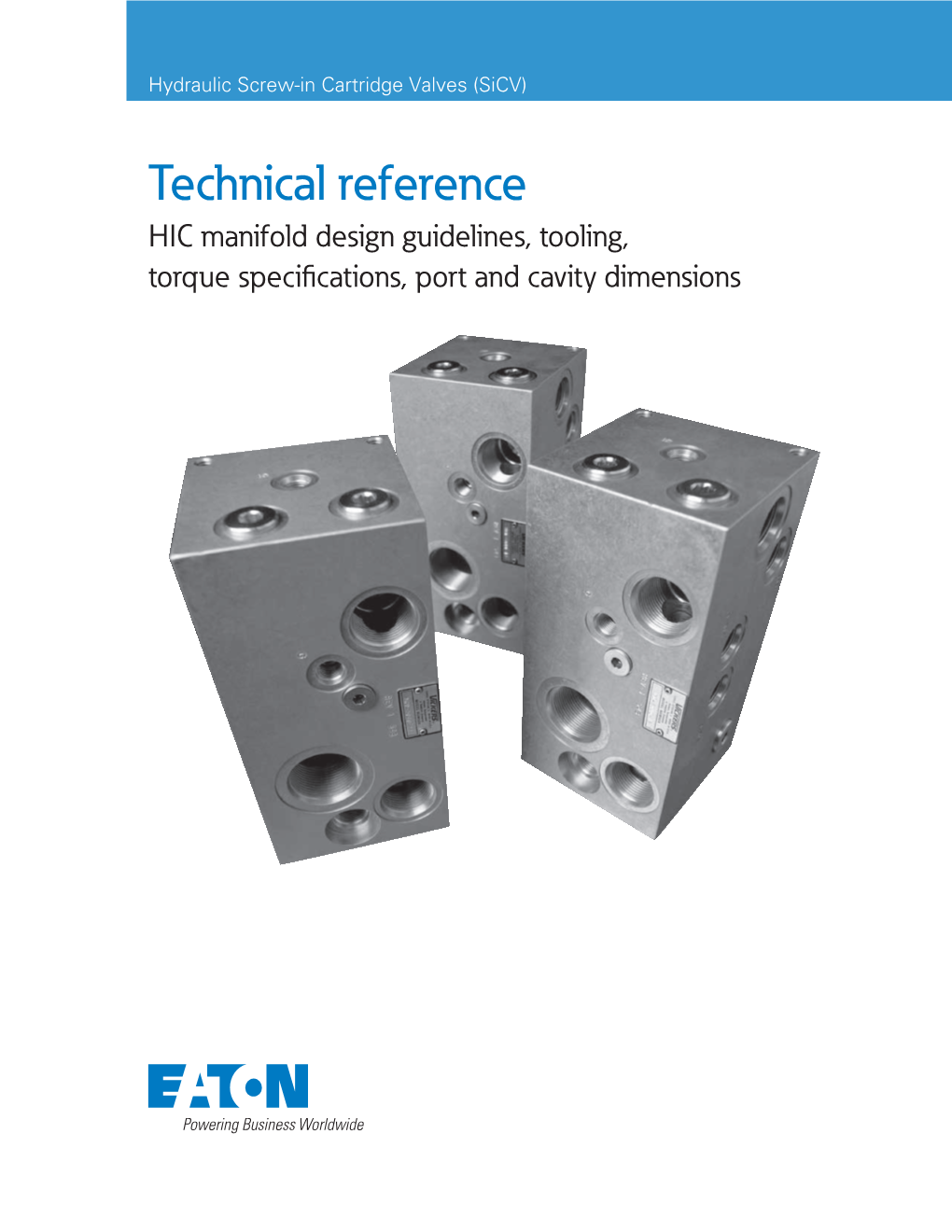 Technical Reference HIC Manifold Design Guidelines, Tooling, Torque Specifications, Port and Cavity Dimensions