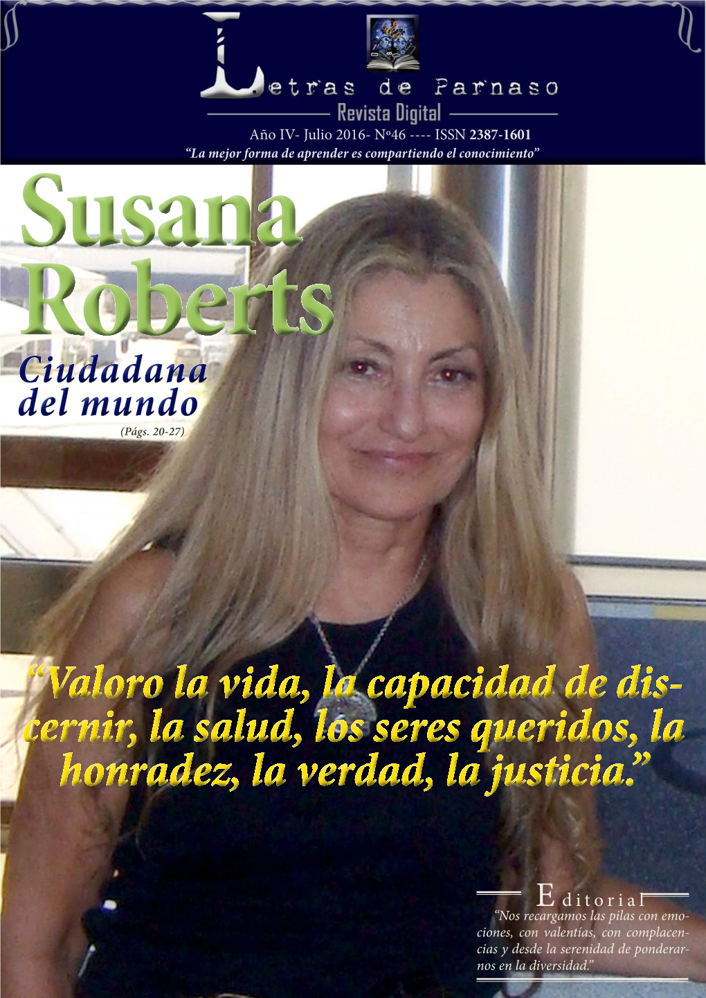 Valoro La Vida, La Capacidad De Dis- Cernir, La Salud, Los Seres Queridos, La Honradez, La Verdad, La Justicia.”