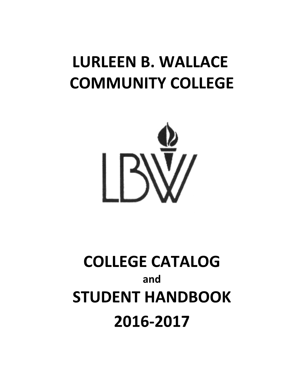Lurleen B. Wallace Community College College Catalog Student Handbook 2016-2017