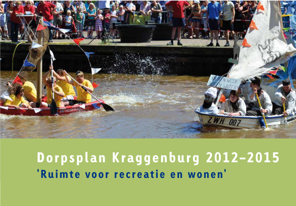 Dorpsplan Kraggenburg 2012-2015 'Ruimte Voor Recreatie En Wonen' Inhoudsopgave Inleiding