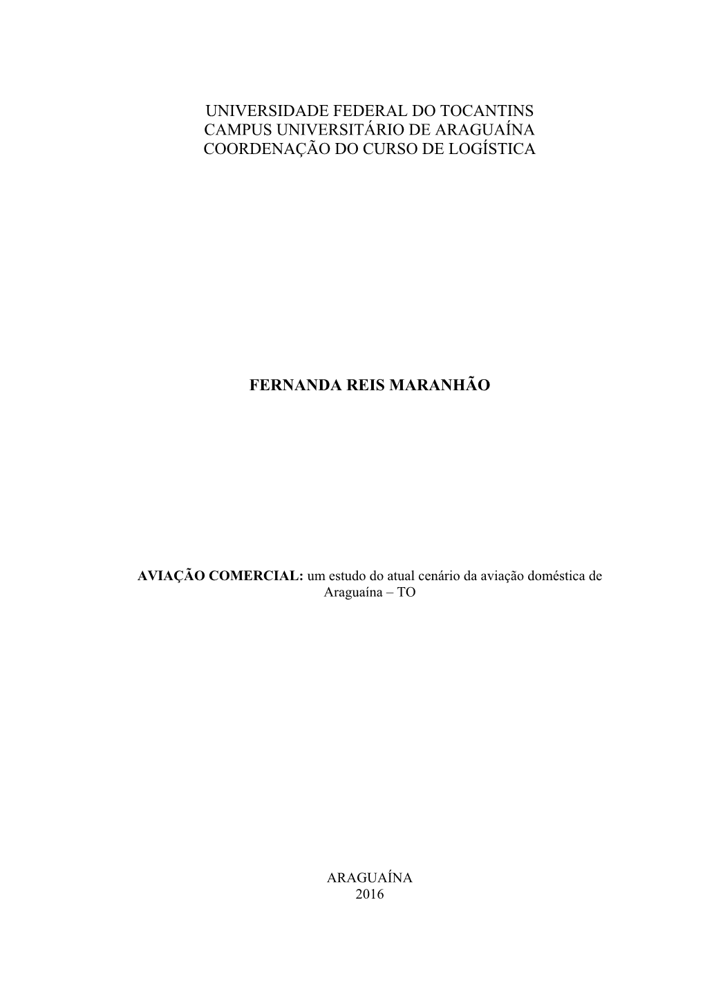 Universidade Federal Do Tocantins Campus Universitário De Araguaína Coordenação Do Curso De Logística Fernanda Reis Maranh