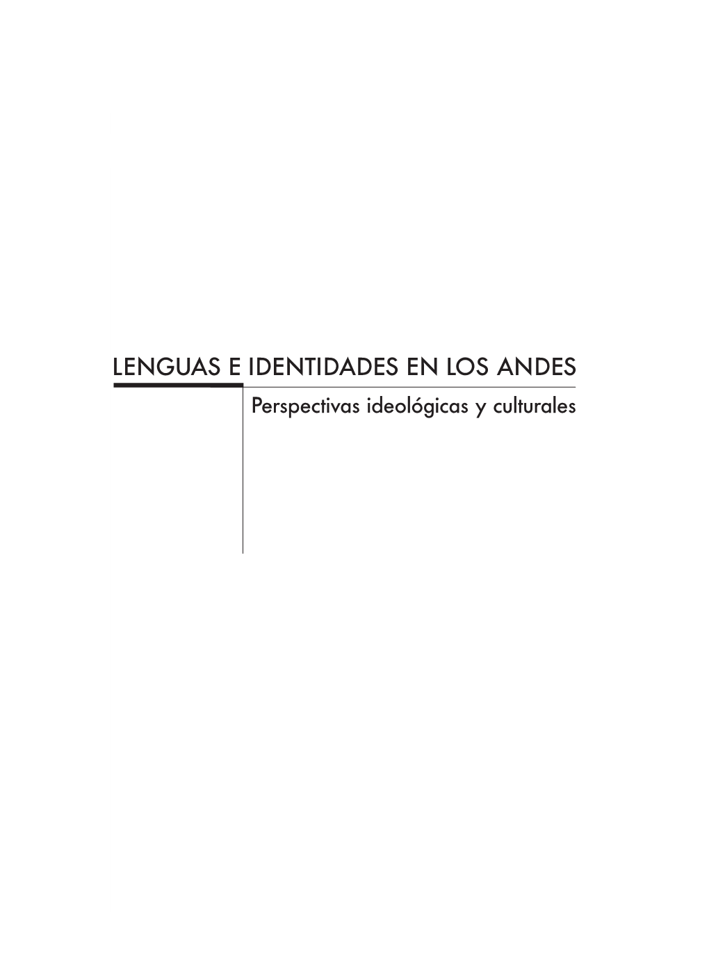 LENGUAS E IDENTIDADES EN LOS ANDES Perspectivas Ideológicas Y Culturales