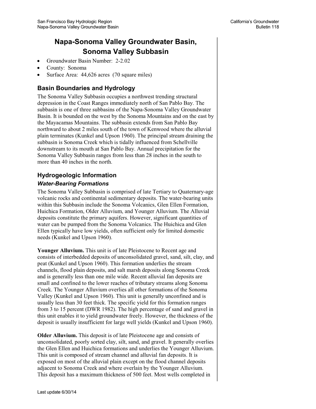 Napa-Sonoma Valley Groundwater Basin, Sonoma Valley Subbasin • Groundwater Basin Number: 2-2.02 • County: Sonoma • Surface Area: 44,626 Acres (70 Square Miles)