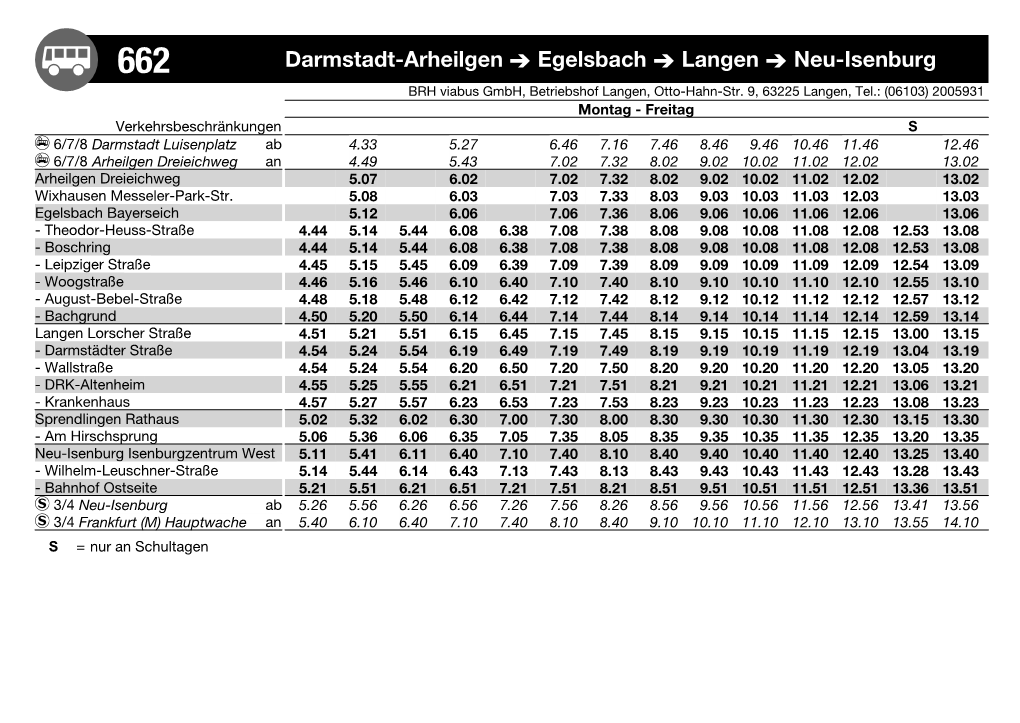 662 Darmstadt-Arheilgen ൹ Egelsbach ൹ Langen ൹ Neu-Isenburg BRH Viabus Gmbh, Betriebshof Langen, Otto-Hahn-Str